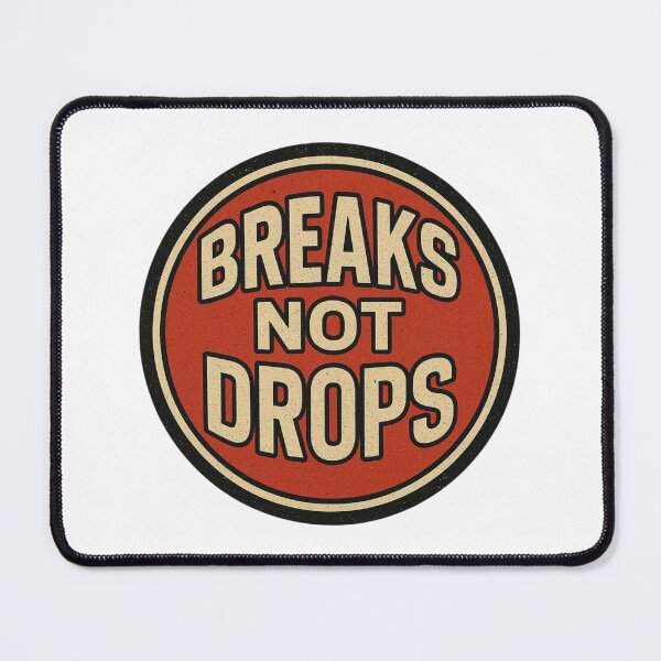 Item preview, Breaks Not Drops – Breakbeat Music Statement Design designed and sold by |TRSSHOP|.