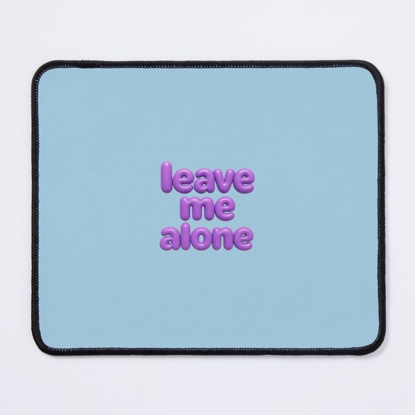 Item preview, leave me alone designed and sold by OtisHeya.