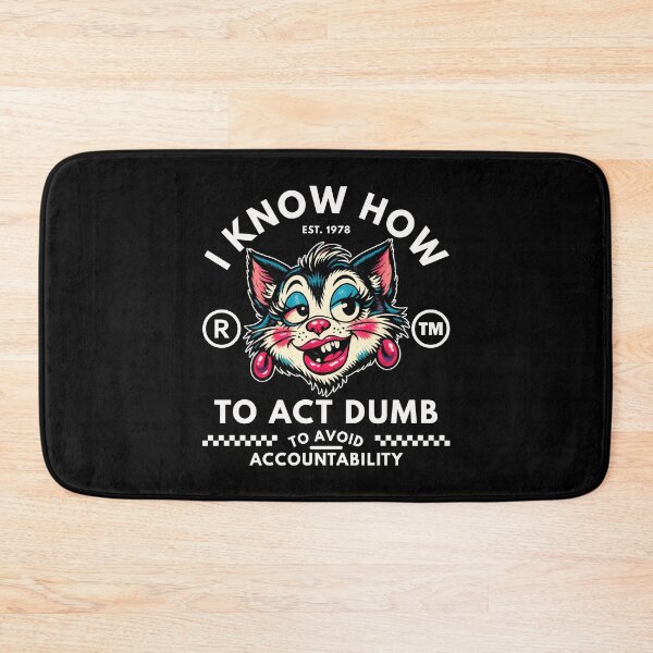 Item preview, I know how to act designed and sold by Peerless-Prime.