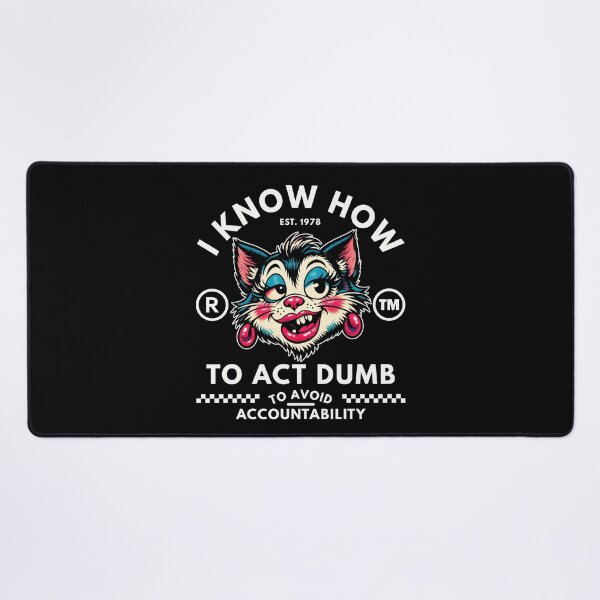 Item preview, I know how to act designed and sold by Peerless-Prime.