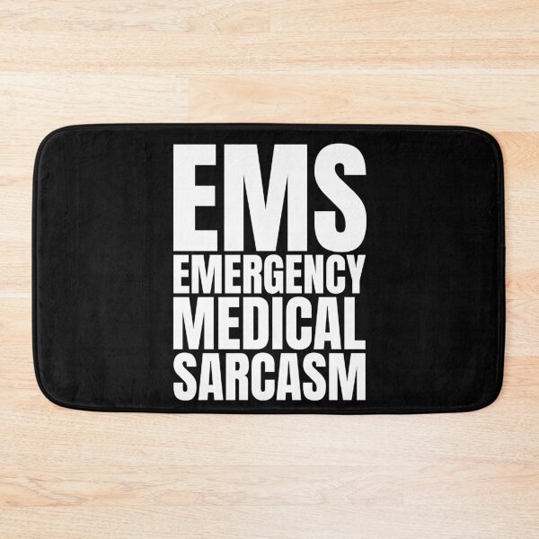 Item preview, Emergency medical Sarcasm EMS | funny medical humor designed and sold by Dondonmart.