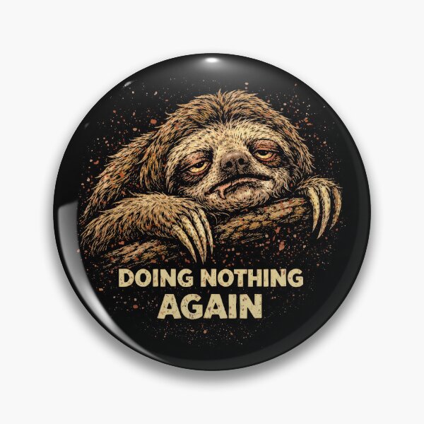 Item preview, Lazy Sloth Doing Nothing Again – Funny Animal Introvert Meme Dark Humor designed and sold by TheAsura.