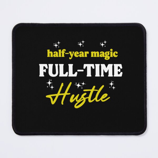Item preview, Half-Year Magic Full-Time Hustle | Motivational Quote & Sparkles designed and sold by Abibless1998.