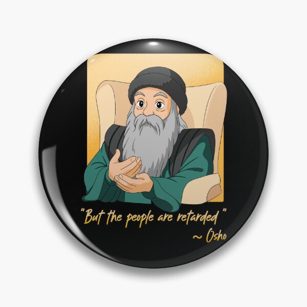 Item preview, Osho quote "But the people are retarded" designed and sold by Roysdisturbia.