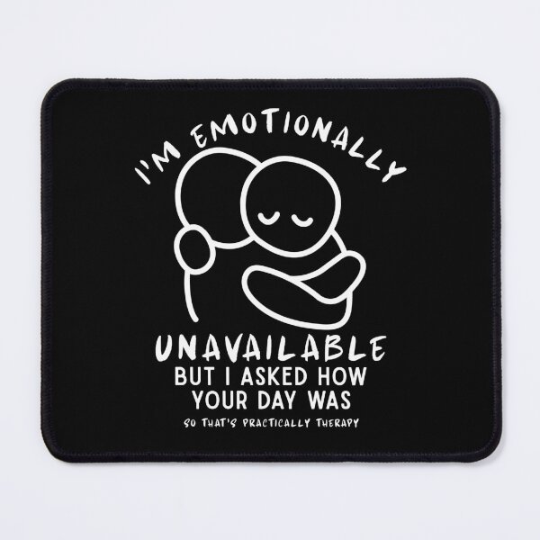 Item preview, I'm emotionally unavailable designed and sold by Peerless-Prime.
