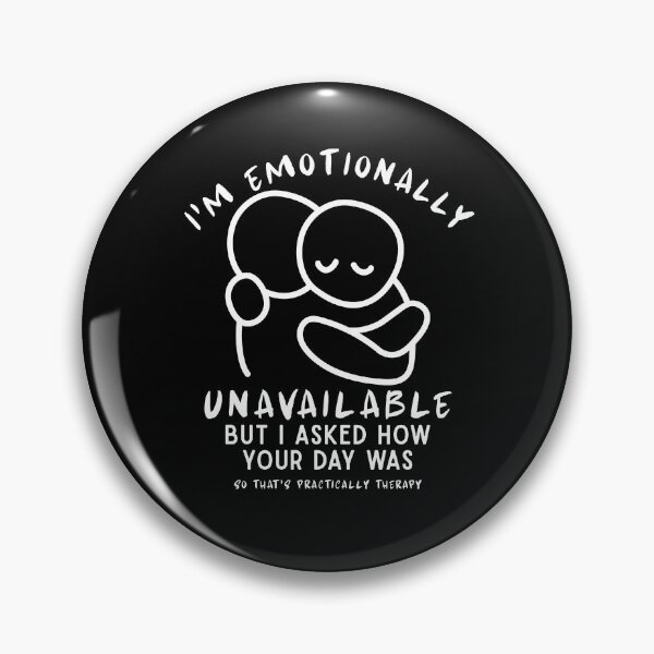 Item preview, I'm emotionally unavailable  designed and sold by Peerless-Prime.
