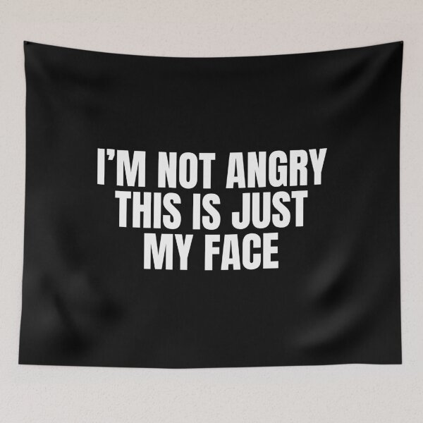 Item preview, I'm Not Angry This Is Just My Face designed and sold by Dondonmart.