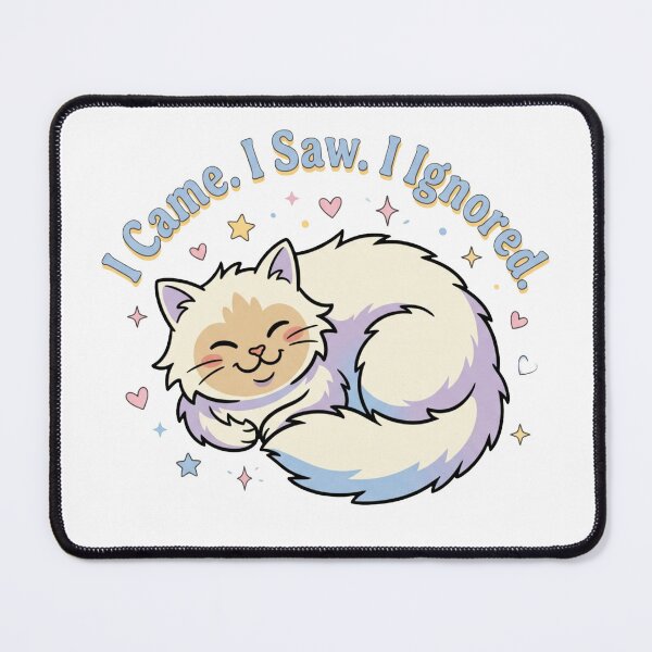 Item preview, I came. I saw. I ignored. designed and sold by DesignsByDevika.