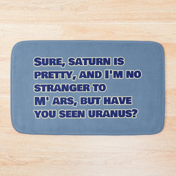 Item preview, Sure Saturn Is Pretty, But Have You Seen Uranus? – Funny Space Pun Quote designed and sold by hhells.
