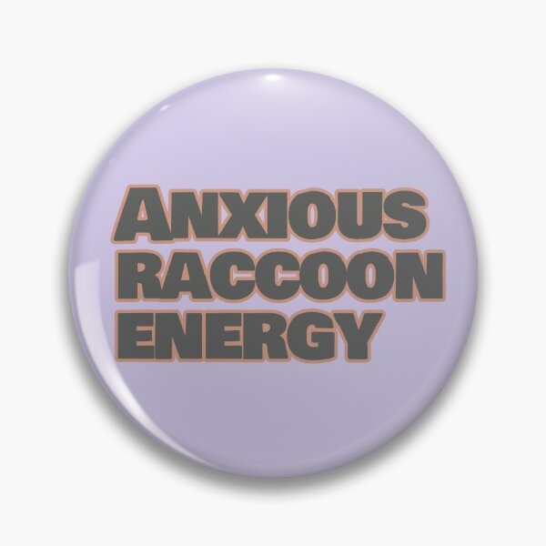 Item preview, Anxious Raccoon Energy – Funny Animal Mood Quote designed and sold by hhells.