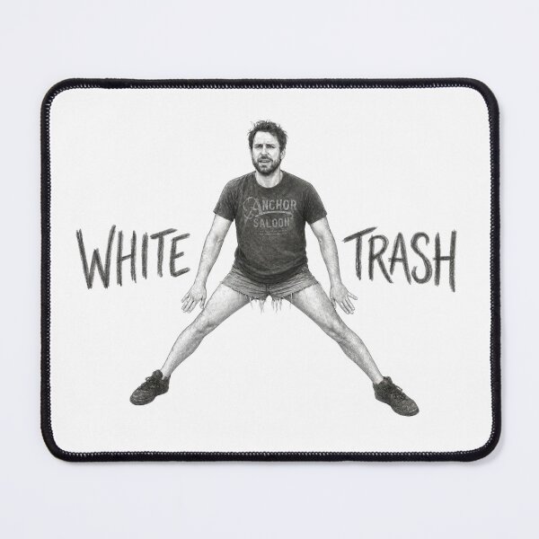 Item preview, IASIP White Trash designed and sold by M-J-C-Designs.