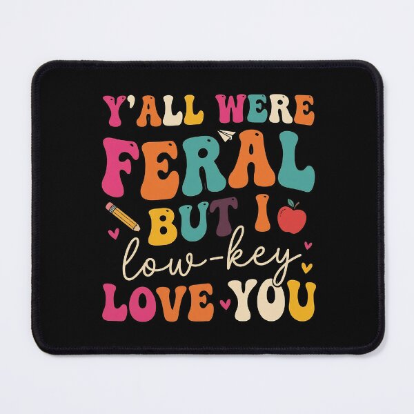 Item preview, Y’all Were Feral But I Low Key Love You Funny Teacher Retro Shirt designed and sold by LunaMagicStudio.
