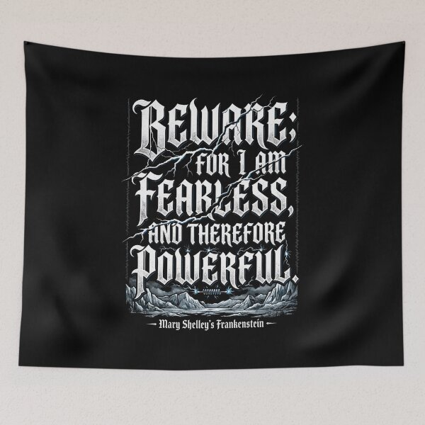 Item preview, Beware For I Am Fearless And Therefore Powerful Frankenstein Quote designed and sold by Fenay Designs.