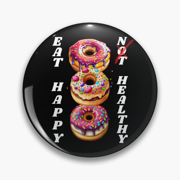 Item preview, Eat Happy Not Healthy Funny Donut Lover Gift Cute Dessert Pun Design for World Donut Day designed and sold by Im-Ara.