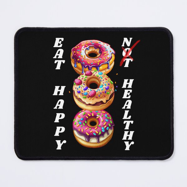 Item preview, Eat Happy Not Healthy Funny Donut Lover Gift Cute Dessert Pun Design for World Donut Day designed and sold by Im-Ara.