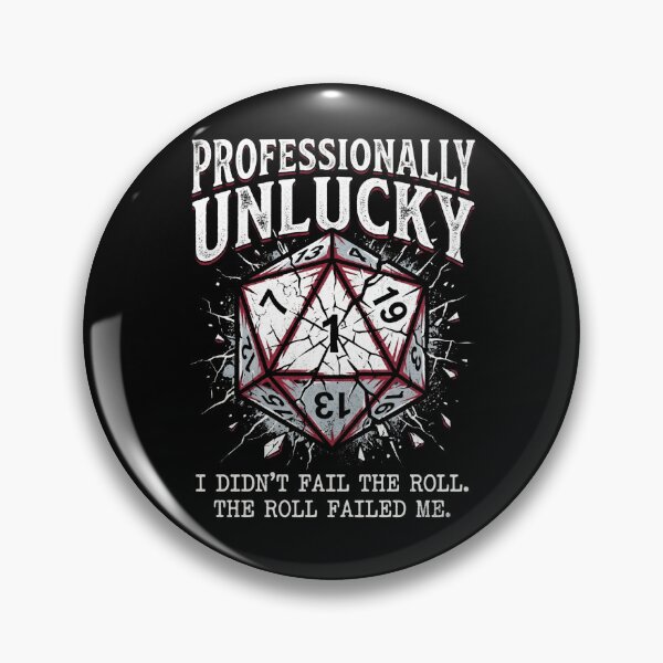 Item preview, Professionally Unlucky The Roll Failed Me Dice Gamer Design designed and sold by Fenay Designs.