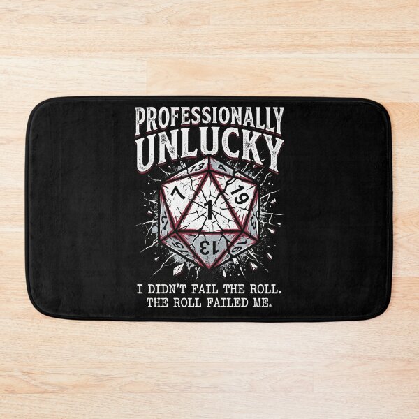 Item preview, Professionally Unlucky The Roll Failed Me Dice Gamer Design designed and sold by Fenay Designs.