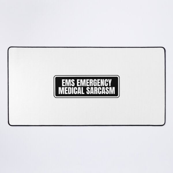 Item preview, Emergency medical Sarcasm EMS | funny medical humor designed and sold by Dondonmart.