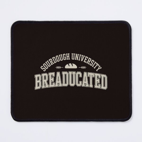 Item preview, Sourdough University Breaducated – Funny Baker  Baking Humor Artisan Bread designed and sold by Redgiant87x.