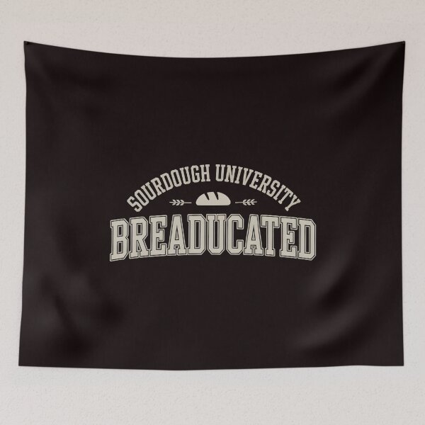 Item preview, Sourdough University Breaducated – Funny Baker  Baking Humor Artisan Bread designed and sold by Redgiant87x.