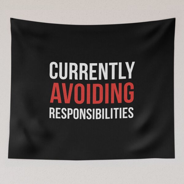Item preview, Currently Avoiding Responsibilities Funny Procrastination Quote Design designed and sold by Kavya Art.