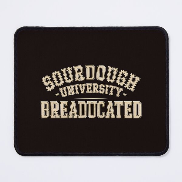Item preview, Sourdough University Breaducated  – Bread Making Apparel Bakery Humor Yeast Joke designed and sold by Redgiant87x.
