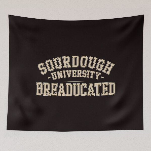 Item preview, Sourdough University Breaducated  – Bread Making Apparel Bakery Humor Yeast Joke designed and sold by Redgiant87x.