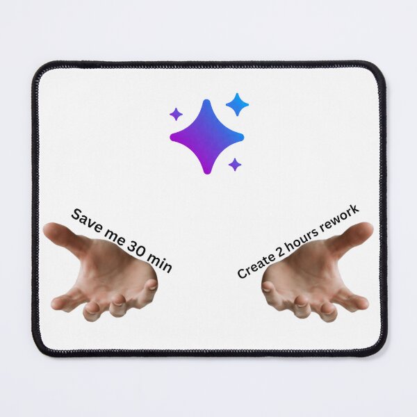 Item preview, AI Workplace Humor – Save me 30 min vs Create 2 hours rework – Productivity Paradox designed and sold by AiHumorArtShop.