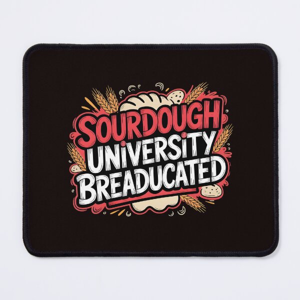 Item preview, Sourdough University Breaducated – Funny Baker Sourdough Bread Lover Bakery Humor designed and sold by Redgiant87x.