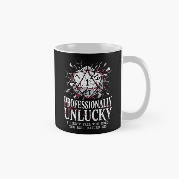 Item preview, Professionally Unlucky I Did Not Fail The Roll Dice Design designed and sold by Fenay Designs.