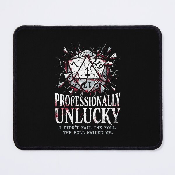 Item preview, Professionally Unlucky I Did Not Fail The Roll Dice Design designed and sold by Fenay Designs.