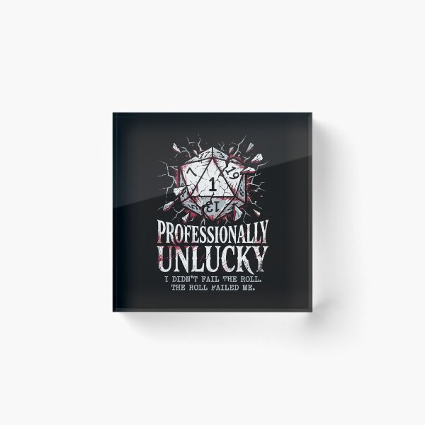 Item preview, Professionally Unlucky I Did Not Fail The Roll Dice Design designed and sold by Fenay Designs.