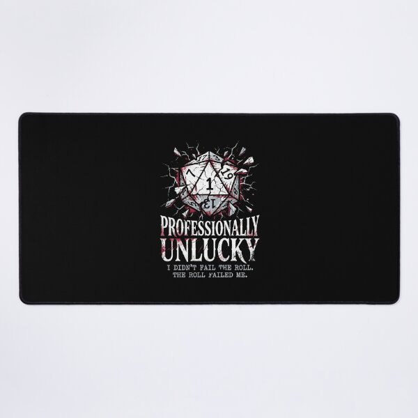 Item preview, Professionally Unlucky I Did Not Fail The Roll Dice Design designed and sold by Fenay Designs.