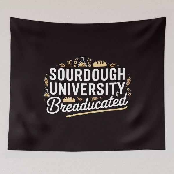 Item preview, Sourdough University Breaducated  – Yeast Joke  Bread Baking Tee Artisan Baking designed and sold by Redgiant87x.