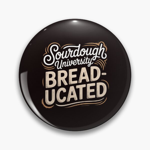 Item preview, Sourdough University Breaducated – Baking Enthusiast Food Pun Artisan Bread Apparel designed and sold by Redgiant87x.