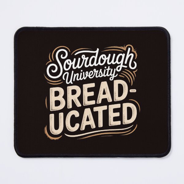 Item preview, Sourdough University Breaducated – Baking Enthusiast Food Pun Artisan Bread Apparel designed and sold by Redgiant87x.