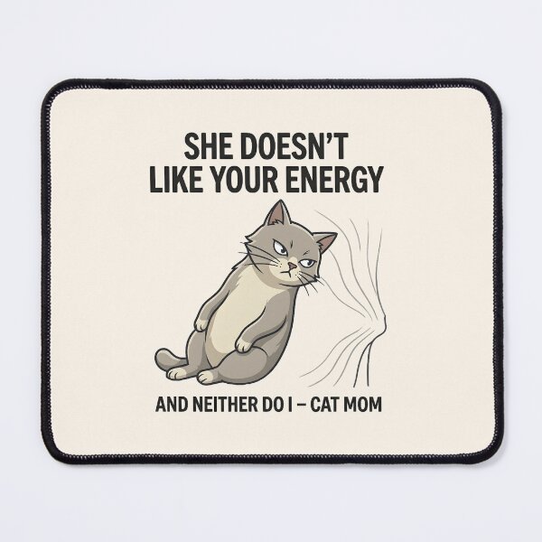 Item preview, She Doesn’t Like Your Energy Cat Shirt – Funny Cat Mom Meme Tee designed and sold by ZyxDes.