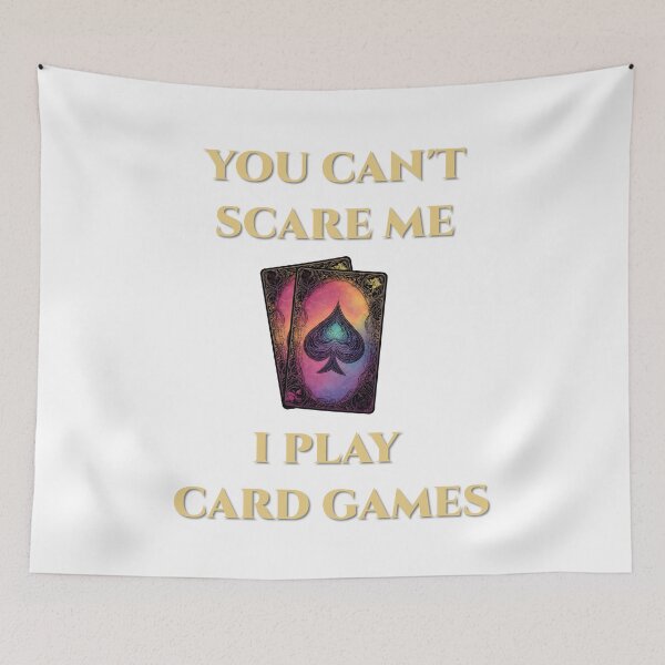 Item preview, You Can’t Scare Me, I Play Card Games designed and sold by Icareis-Studios.