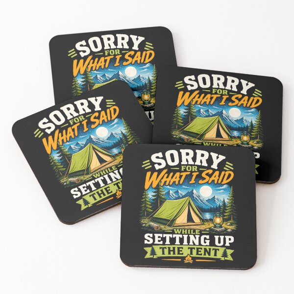 Item preview, Sorry For What I Said While Setting Up The Tent designed and sold by 519xdesign.