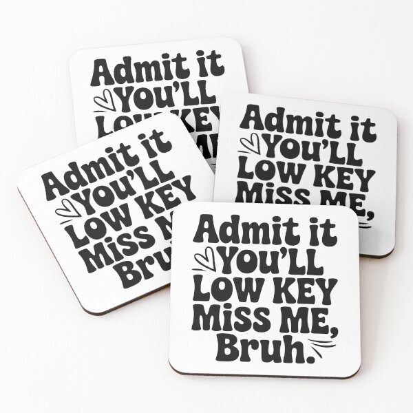 Item preview, Admit It You'll Low Key Miss Me, Bruh. designed and sold by Frank Ring.