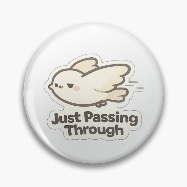 Item preview, Just Passing Through Bird Meme | Cute Minimal Calm Aesthetic Bird Design designed and sold by BabyStark.