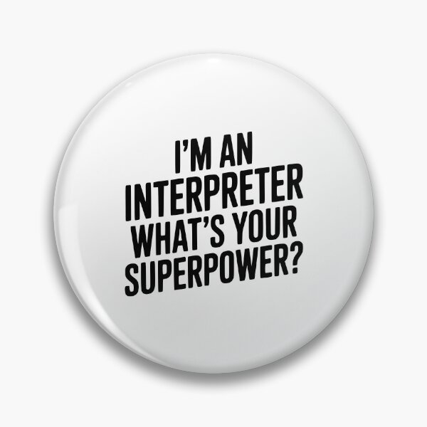 Item preview, I'm an Interpreter What's Your Superpower? designed and sold by Frank Ring.