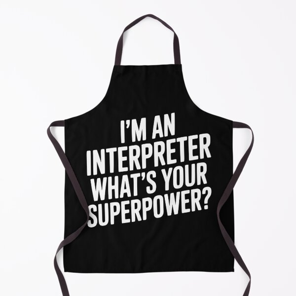 Item preview, I'm an Interpreter What's Your Superpower? designed and sold by Frank Ring.