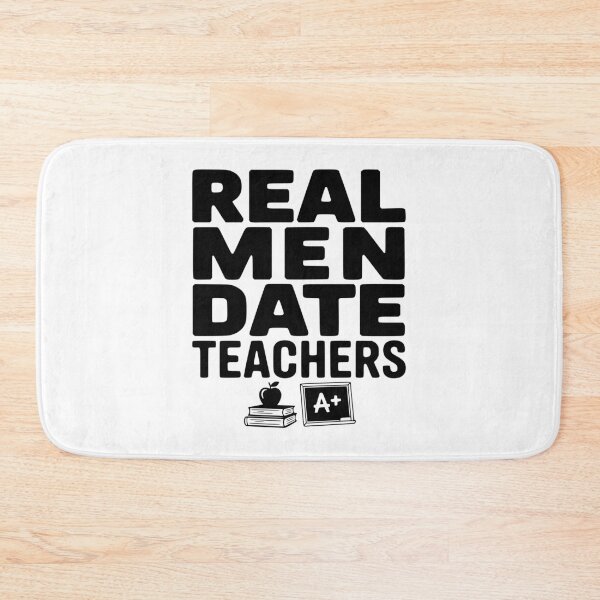 Item preview, Real Men Date Teachers designed and sold by Frank Ring.