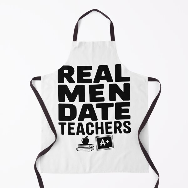 Item preview, Real Men Date Teachers designed and sold by Frank Ring.