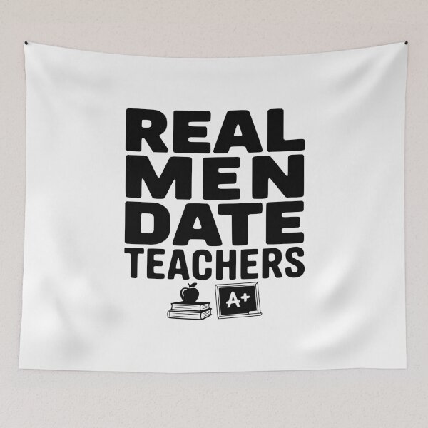 Item preview, Real Men Date Teachers designed and sold by Frank Ring.