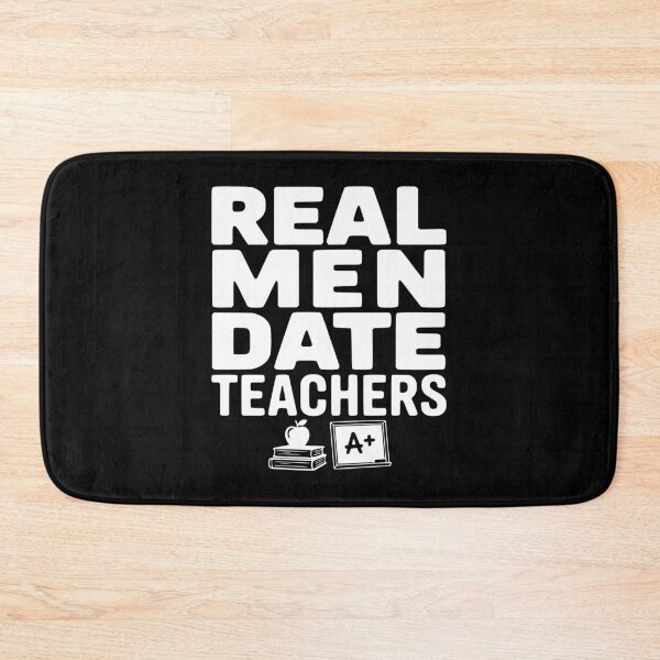 Item preview, Real Men Date Teachers designed and sold by Frank Ring.