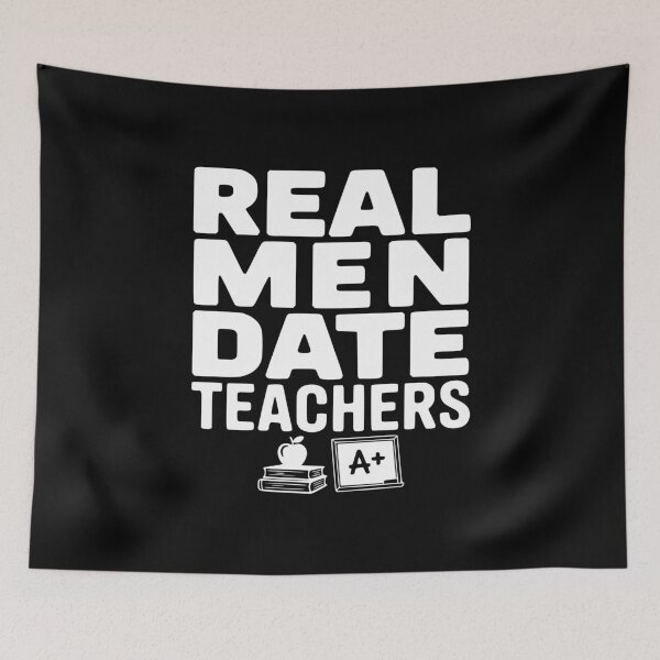 Item preview, Real Men Date Teachers designed and sold by Frank Ring.