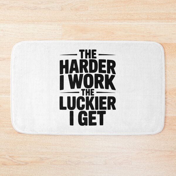 Item preview, The Harder I Work The Luckier I Get designed and sold by Frank Ring.