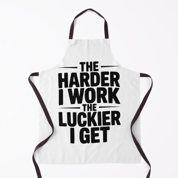 Item preview, The Harder I Work The Luckier I Get designed and sold by Frank Ring.